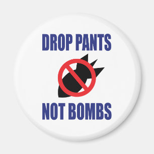 Aimant Baisser le pantalon, pas les bombes - Slogan drôle