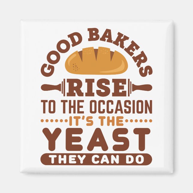 Aimant Bakers Citation Baking Yeast Funny Pun (Devant)