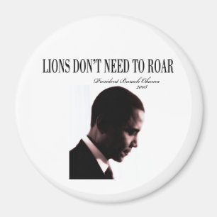 AIMANT BARACK OBAMA : LES LIONS N'ONT PAS BESOIN D'HURLER