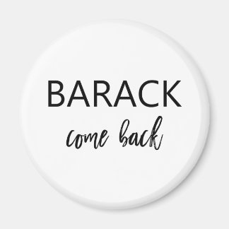 Aimant Barack, Reviens | Obama absent