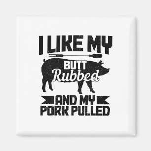 Aimant Barbecue Grill Butt Rubbed Et Mon Porc Pulvérisé