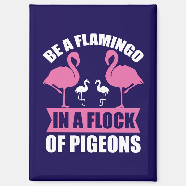 Aimant Be A Flamingo In A Flock Of Pigeons-18716 (Recto)