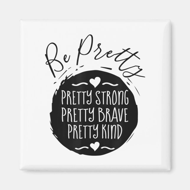 Aimant Be Pretty Strong Brave Kind Kindness Insration Mot (Devant)