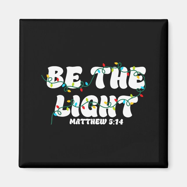 Aimant Be The Light Matthew 5_14 Christian Merry Christma (Devant)