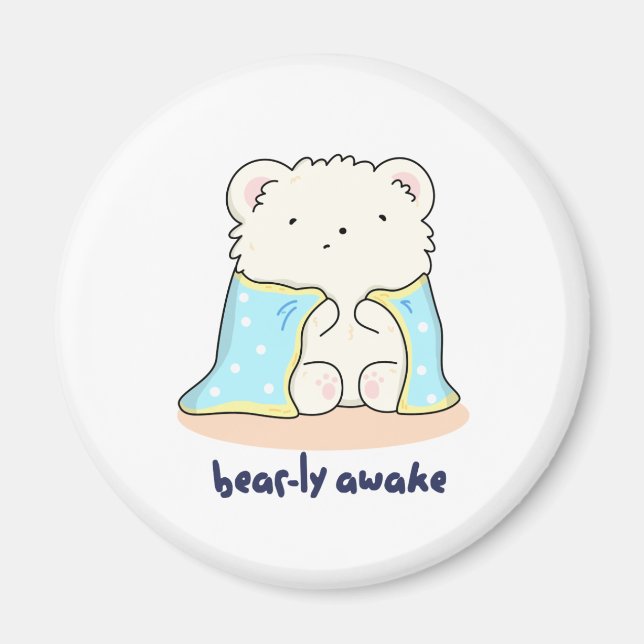 Aimant Bearly Awake Funny Sleepy Bear Pun (Devant)
