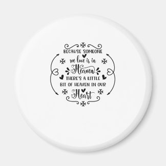 Aimant Because someone we love is in heaven, there's a li