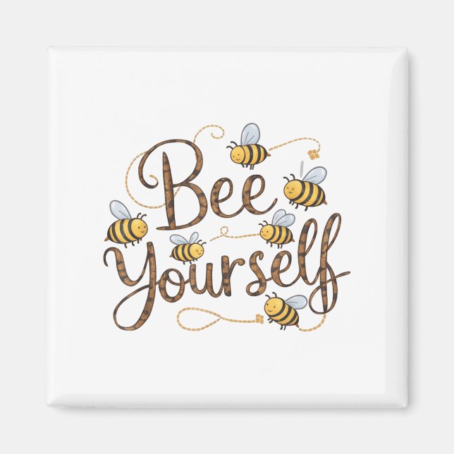 Aimant Bee Yourself Motivational Funny  (Devant)