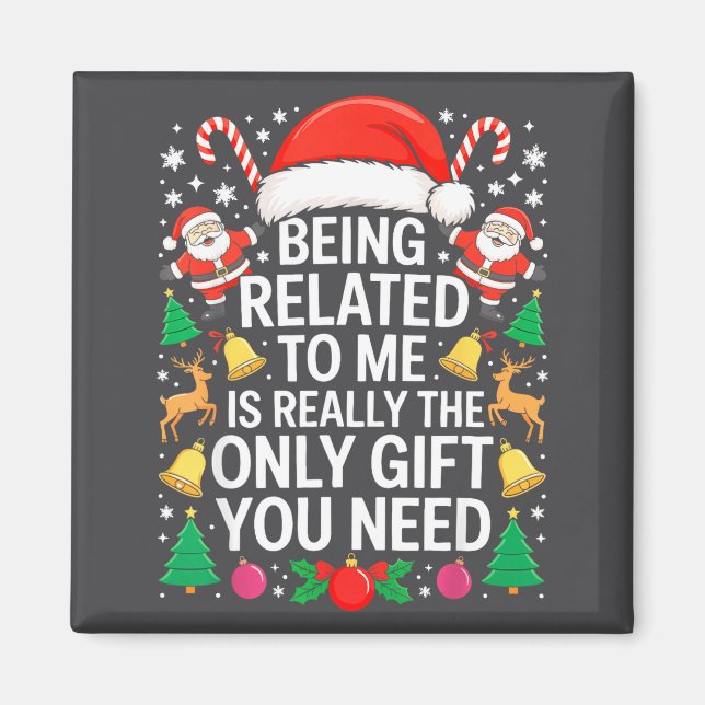 Aimant Being Related To Me Is Really The Only Gift You Ne (Devant)