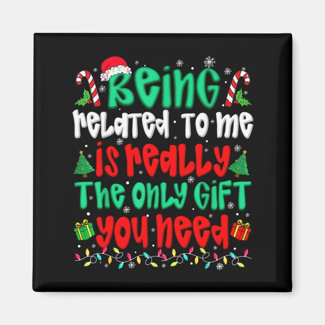 Aimant Being Related To Me Only Gift You Need Funny Chris (Devant)