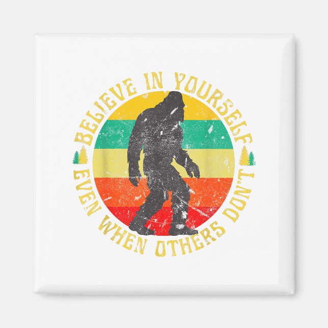 Aimant Believe In Yourself Sasquatch Funny Motivational B (Devant)