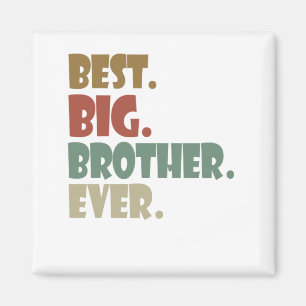 Aimant Best Big Brother Ever Older Sibling Teenager Gift