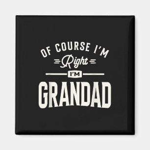 Aimant Bien sûr que j'ai raison, je suis drôle grand-père