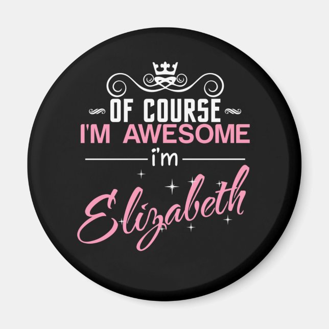 Aimant Bien sûr que je suis génial Je suis Elizabeth (Devant)