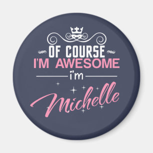 Aimant Bien sûr que je suis génial Je suis Michelle nom