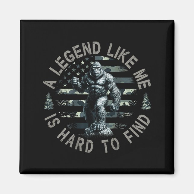 Aimant Bigfoot Sasquatch A Legend Like Me Is Hard To Find (Devant)