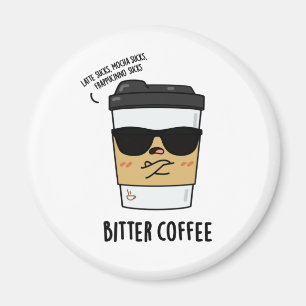 Aimant Bitter Café amusant Boire Pun