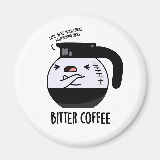 Aimant Bitter Café amusant Nourriture Pun (Devant)