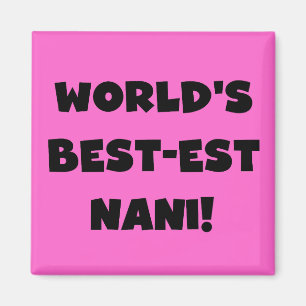 Aimant Black Text World's Best Nani T-shirts et cadeaux