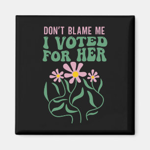 Aimant Boho Flowers ne me blâme pas J'ai voté pour son an