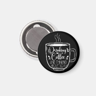 Aimant Boire Café Et Penser Anniversaire Cool Addict