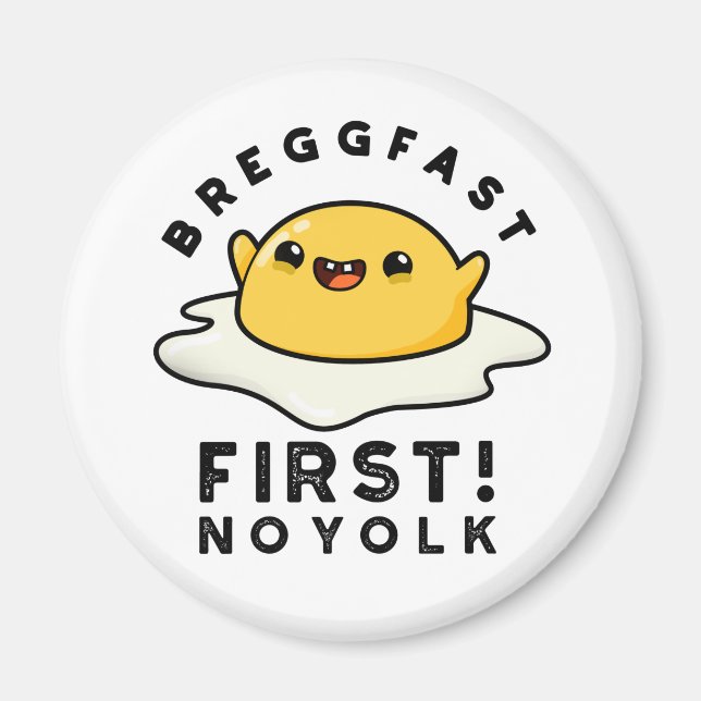 Aimant Breggfast First No Yolk Funny Egg Pun (Devant)