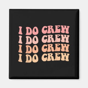 Aimant Bride I Do Crew Retro Mariage Bride Bachelorette P