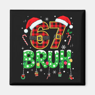 Aimant Bruh 67 Six Seven 6 7 Mème de Noël Drôle Garçon Fi