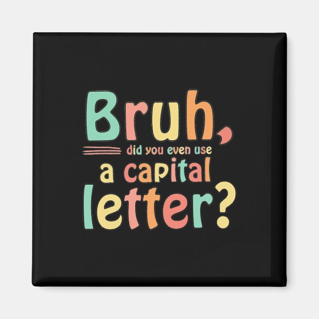 Aimant Bruh Avez-Vous Même Utilisé Une Lettre Majuscule E (Devant)