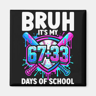 Aimant Bruh C'est Mes 67 33 Jours D'École Baseball 100 Jo