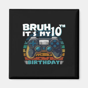 Aimant Bruh C'est mon 10e anniversaire 10 ans Vidéo Cool