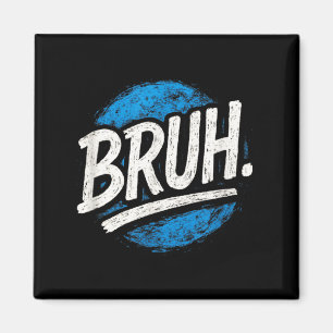 Aimant Bruh - Drôles de citations de meme citations sarca