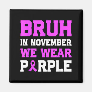 Aimant Bruh En Novembre Nous Portons Le Violet Sensibilis