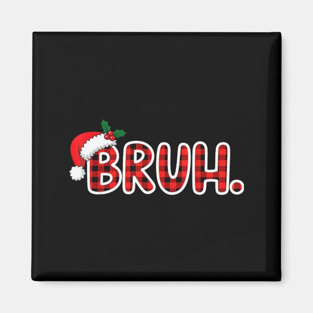 Aimant Bruh Funny Christmas Plaid Teens  (Devant)
