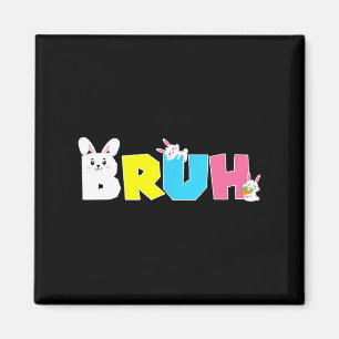 Aimant Bruh Mème Pâques Jour Funny Bunny Oeufs Ados Garço