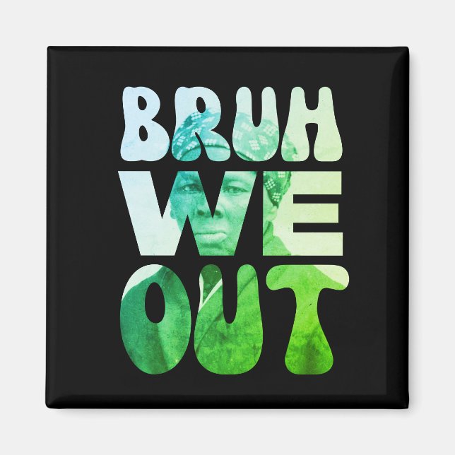 Aimant BRUH NOUS SORTONS JunetDix Harriet Tubman Enseigna (Devant)