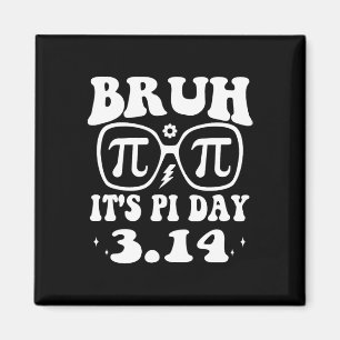 Aimant Bruh Pi Day 3.14 Pi Symbole Funny Pi Day Enseignan