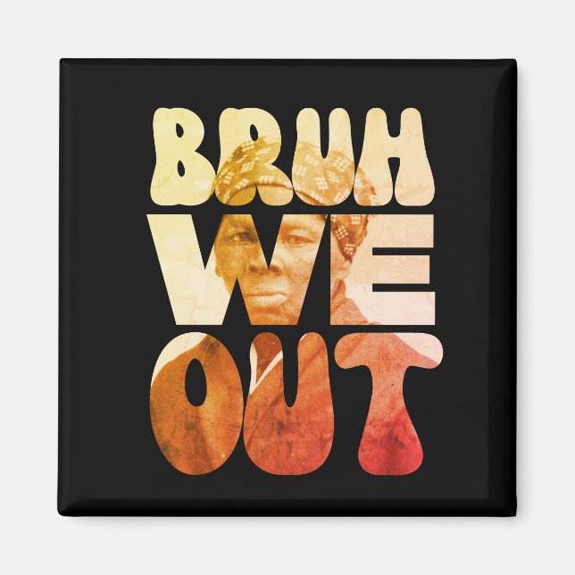 Aimant BRUH WOUT Enseignants JunetDix Harriet Tubman (Devant)