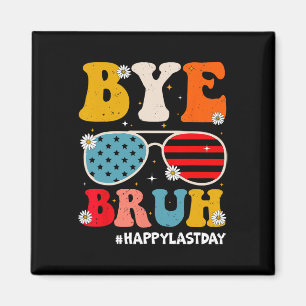 Aimant Bye Bruh Enseignants Joyeux Jour De L'Été De L'Éco