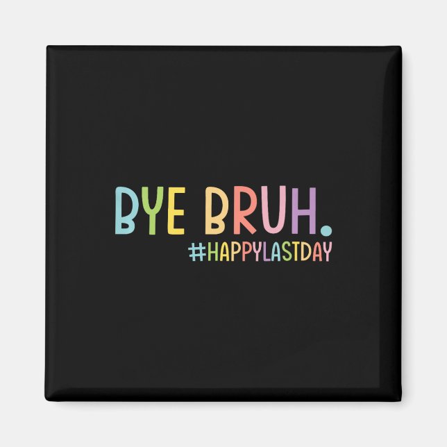 Aimant Bye Bruh Professeur Joyeux Jour De L'École Bonjour (Devant)