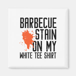 Aimant Byrbecue Stain Sur Mon Tee Blanc Drôle Bbq Meat Me