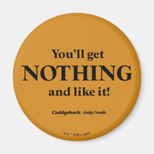 Aimant Caddyshack   Vous n'obtiendrez rien et l'aimez!