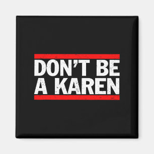 Aimant Cadeau de mème N'êtes pas une Karen 