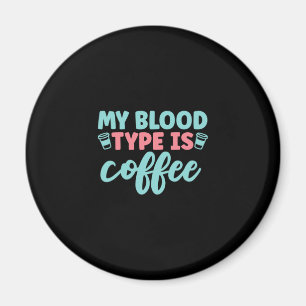 Aimant Cadeau infirmière   Mon Type De Sang Est Café