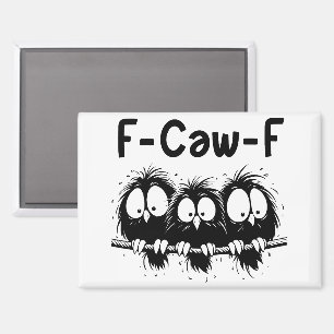 Aimant Cadeaux de citation d'oiseau drôle F-Caw-F 