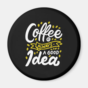 Aimant Café Cadeau Anniversaire Est Toujours Une Bonne Id