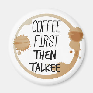 Aimant Café D'Abord Puis Talkee Talkee Talking Mug Stains