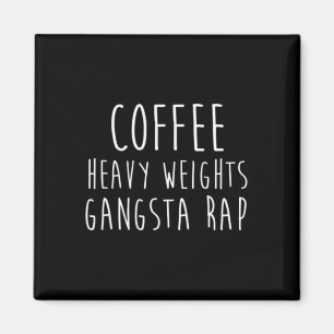 Aimant Café Poids Lourds Gangsta Rap Bodybuilding Travail