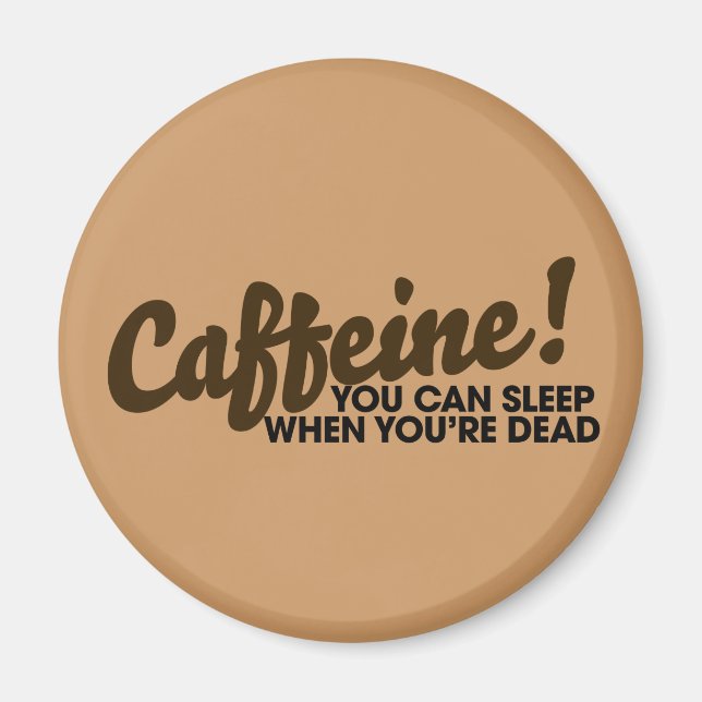Aimant Caféine Vous pouvez dormir quand vous êtes mort (Devant)
