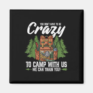 Aimant Camping Vous N'Avez Pas À Être Fou Pour Camping Ca