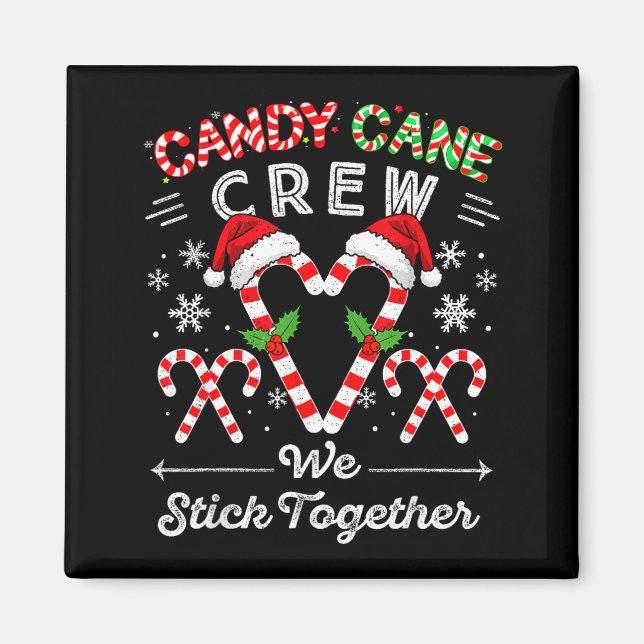 Aimant Candy Cane Crew We Stick Together Christmas Xmas M (Devant)